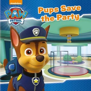 Nickelodeon PAW Patrol Pups Save the Party (Paperback)
