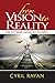 From Vision to Reality by Cyril Rayan