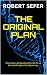 The Original Plan by Robert Sefer The Original Plan by Robert Sefer