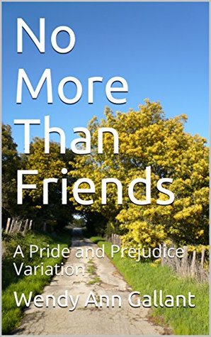 No More Than Friends: A Pride and Prejudice Variation (Kindle Edition)