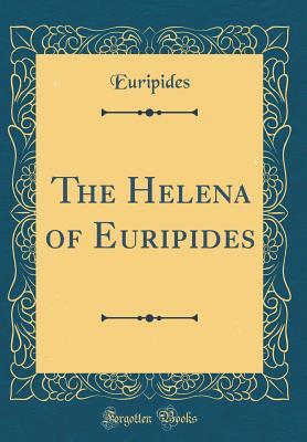 The Helena of Euripides
