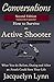 How to Survive an Active Shooter, 2nd Edition: What You do Before, During and After an Attack Could Save Your Life (Conversations)