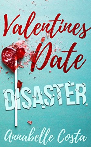 Valentine's Date Disaster (Dean & Callie, #2)