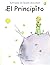 El Principito by Antoine de Saint-Exupéry El Principito by Antoine de Saint-Exupéry
