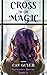 Cross the Line Magic (Believers, #2)