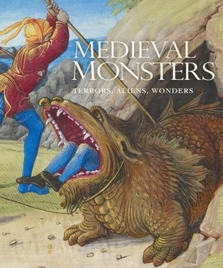 Medieval Monsters: Terrors, Aliens, Wonders (Hardcover)