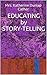 EDUCATING by STORY-TELLING by Katherine Dunlap Cather