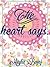 The Heart Says.. by Megha Bajaj