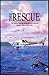 Rescue: The Daring Rescue o...