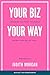 Your Biz Your Way by Judith Morgan