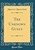 The Unknown Guest (Classic Reprint)
