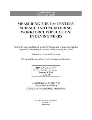 Measuring the 21st Century Science and Engineering Workforce Population: Evolving Needs