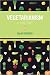 Vegetarianism: A History