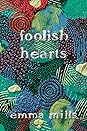 Foolish Hearts by Emma   Mills