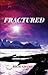 Fractured