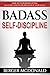 Badass Self-Discipline by Berger McDonald