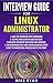 Interview Guide for Linux Administrator: Face the Linux interview with confidence (Linux Operating System, Kali ,Linux for Beginners,Linux Command Line Handbook, Unix)