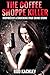 The Coffee Shoppe Killer: A...