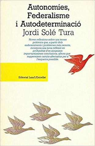 Autonomies, Federalisme i Autodeterminació