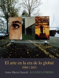 El arte en la era de lo global 1989 - 2015 (Paperback)