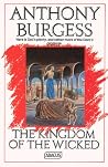 The Kingdom of the Wicked by Anthony Burgess