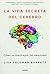 La vida secreta del cerebro: Cómo se construyen las emociones (Contextos) (Spanish Edition)