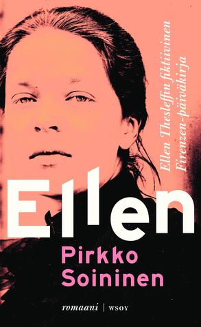 Ellen - Ellen Thesleffin fiktiivinen Firenzen-päiväkirja (Hardcover)