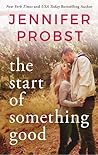 The Start of Something Good by Jennifer Probst