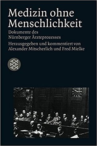 Medizin ohne Menschlichkeit. Dokumente des Nürnberger Ärzteprozesses (Paperback)