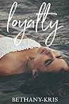 Loyalty by Bethany-Kris