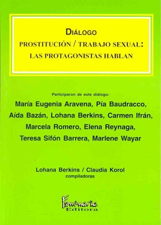 Diálogo: Prostitución/Trabajo Sexual: Las protagonistas hablan (Hardcover)