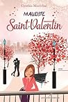Maudite Saint-Valentin by Cynthia Maréchal