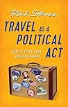 Travel as a Political Act by Rick Steves