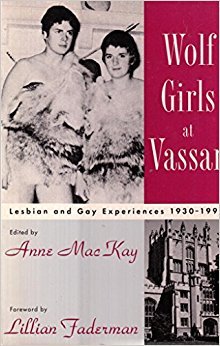 Wolf Girls at Vassar: Lesbian & Gay Experiences 1930-1990 (Paperback)
