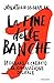 La fine delle banche: Il de...