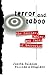 Terror and Taboo: The Follies, Fables, and Faces of Terrorism