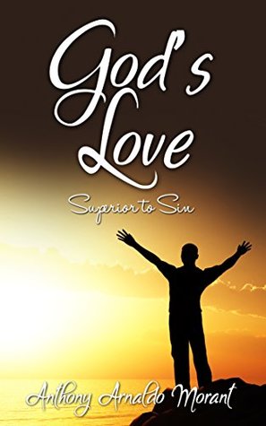 God's Love: Superior To Sin (Kindle Edition)