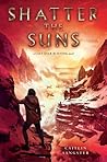 Shatter the Suns by Caitlin Sangster