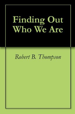 Finding Out Who We Are