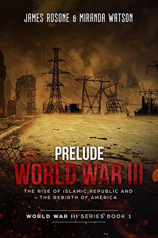 Prelude to World War III: The Rise of the Islamic Republic and the Rebirth of America (World War III, #1)
