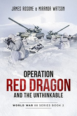 Operation Red Dragon and the Unthinkable (World War III, #2)