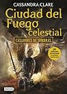 Ciudad del fuego celestial by Cassandra Clare