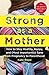 Strong As a Mother by Kate Rope