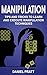 Manipulation: Tips and Tricks to Learn and Execute Manipulation Techniques