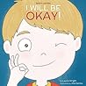 I Will Be Okay