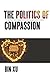 The Politics of Compassion:...
