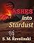 Ashes Into Stardust