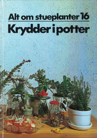 Krydder i potter (Alt om stueplanter, #16)