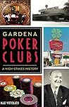 Gardena Poker Clubs: A High-stakes History