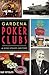 Gardena Poker Clubs: A High-stakes History